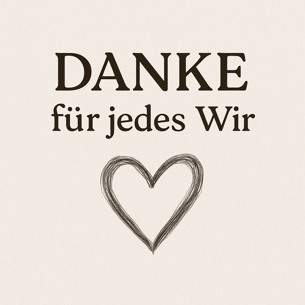 Du betrachtest gerade DANKE für jedes „Wir“!